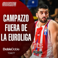 S6 Ep77: Doble Doble - T06E77 - Campazzo Fuera De La Euroliga