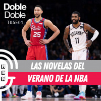 1: Doble Doble - T05E01 - Las Novelas del Verano de la NBA