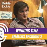 Doble Doble - Winning Time - Análisis Episodio 2