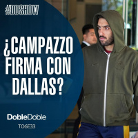 S6 Ep33: Doble Doble - T06E33 - ¿Campazzo Firma Con Dallas?