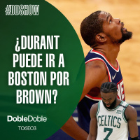 S6 Ep3: Doble Doble - T06E03 - ¿Kevin Durant Puede Ir A Boston Por Jaylen Brown?