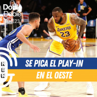 23: Doble Doble - T04E23 - Se Pica El Play-In En El Oeste
