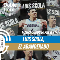 21: Doble Doble - T04E21 - Mauri Codocea Presenta: Luis Scola, El Abanderado