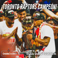 50: Doble Doble - T02E50.6 - Finales Juego 6 Toronto Campeón