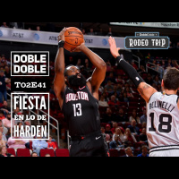 41: Doble Doble Rodeo Trip - T02E41 - Fiesta en lo de Harden