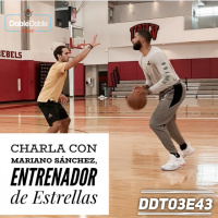 43: Doble Doble - T03E43 - Charla con Mariano Sánchez, Entrenador de Estrellas