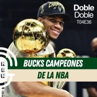 36: Doble Doble - T04E36 - Bucks Campeones De La NBA