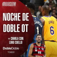 S6 Ep61: Doble Doble - T06E61 - Noche De Doble Overtime + Charla Con Loku Cuello