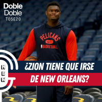 S5 Ep20: Doble Doble - T05E20 - ¿Zion Tiene Que Irse De New Orleans?