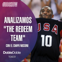 S6 Ep51: Doble Doble - T06E51 - The Redeem Team: Análisis Con El Chapu Nocioni