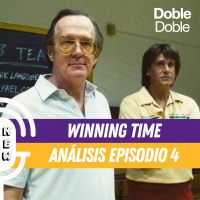 Doble Doble - Winning Time - Análisis Episodio 4