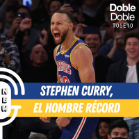 S5 Ep10: Doble Doble - T05E10 - Stephen Curry, El Hombre Récord