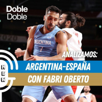 Doble Doble - JJ.OO. Tokio - Argentina vs España con Fabricio Oberto