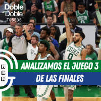 S5 Ep36: Doble Doble - T05E36 - Analizamos El Juego 3 De Las Finales