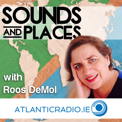 Sound  Places With Roos Demol - Atlantic Radio Ireland