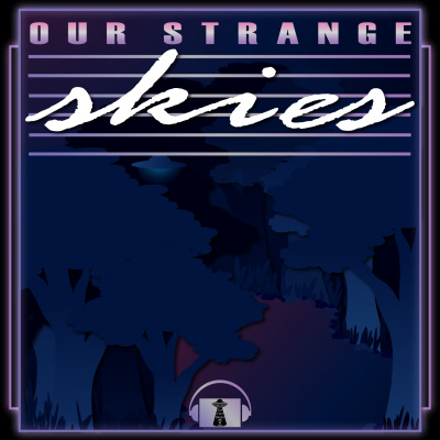 Our Strange Skies