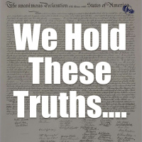 We Hold These Truths….