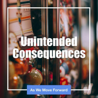 Unintended Consequences