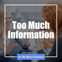 Too Much Information