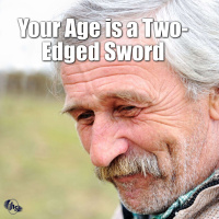 Your Age is a Two-Edged Sword