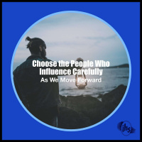 Choose the People Who Influence Carefully