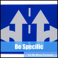 Be Specific