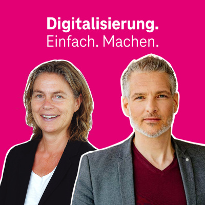 Digitalisierung. Einfach. Machen. - Der Digitalisierungs-podcast Der Telekom