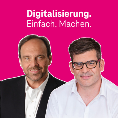 Digitalisierung. Einfach. Machen. - Der Digitalisierungs-podcast Der Telekom