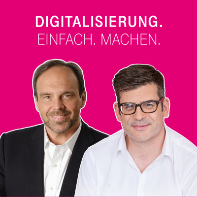 Digitalisierung. Einfach. Machen. - Der Digitalisierungs-podcast Der Telekom