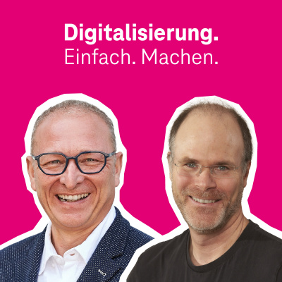 Digitalisierung. Einfach. Machen. - Der Digitalisierungs-podcast Der Telekom