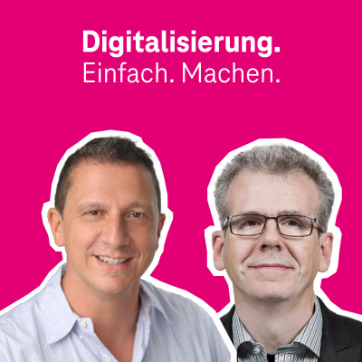Digitalisierung. Einfach. Machen. - Der Digitalisierungs-podcast Der Telekom