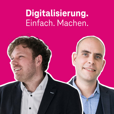 Digitalisierung. Einfach. Machen. - Der Digitalisierungs-podcast Der Telekom
