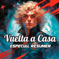 Vuelta a casa (Especial resumen)
