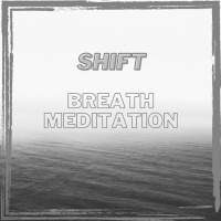 Shift Breath Meditation
