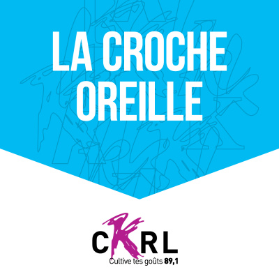 Ckrl : La Croche Oreille