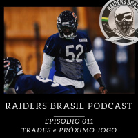 Raiders Brasil Podcast 011 – Trades e Próximo Jogo