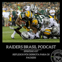 Raiders Brasil Podcast 037 - Reflexos pós derrota para os Packers