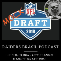 Podcast 06 - Offseason e Mock Draft 2018