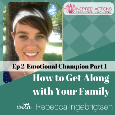 How To Get Along With Your Family Podcast With Rebecca Ingebrigtsen