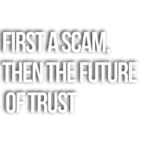 First A Scam, Then The Future Of Trust