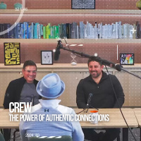 Crew: The Power Of Authentic Connections