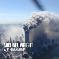 Michael Wright: 9/11 Remembered