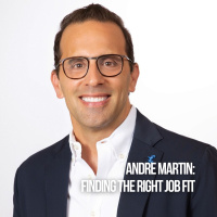 Andre Martin: Finding The Right Job Fit