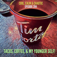 Tacos, Coffee,  My Younger Self! #204