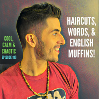 Haircuts, Words,  English Muffins! #189