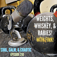 Weights, Whiskey,  Rabies! w/ Fink! #210