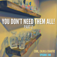 You Dont Need Them All...Part 2! #248