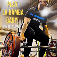Play La Bamba Baby! #244 w/ Chris Liddle