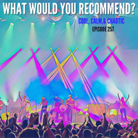 What Would You Recommend? #257