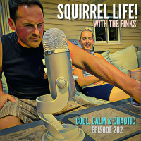 Squirrel Life! w/ The Finks #202